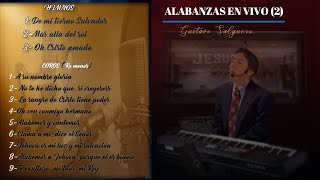 ALABANZAS EN VIVO 2 Gustavo Salguero [upl. by Bilow175]