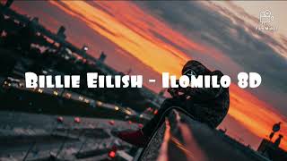 Billie Eilish  Ilomilo lyrics 8D music Use headphones ilomilo karaoke [upl. by Fridell]