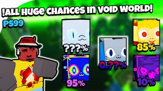 All ✨HUGE CHANCES🍀In Void World  Pet Sim 99 [upl. by Sanfourd]