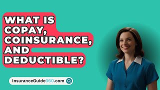 What Is Copay Coinsurance And Deductible  InsuranceGuide360com [upl. by Anilev]