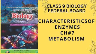 Chapter 7 Biology Class 9 Federal Board NBFCharacteristics of EnzymesZafar ullah Bhatti lectures [upl. by Zildjian]