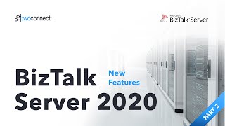 BizTalk Server 2020  New Features Part 2 [upl. by Kwon]