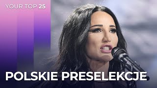 Polskie preselekcje na Eurowizję 2024 Poland  YOUR TOP 25 [upl. by Rolando392]