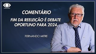 Mitre Fim da reeleição é debate oportuno para 2024  Jornal da Noite [upl. by Myriam]