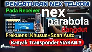 PENGATURAN NEX TELKOM PADA RECEIVER NEX PARABOLA DANGDUT [upl. by Farmann]