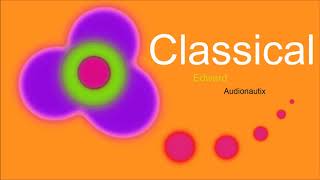 ♫ Klasik Müzik Edward Audionautix Classical Music Musica classica Klassische Musik [upl. by Adnohsat387]