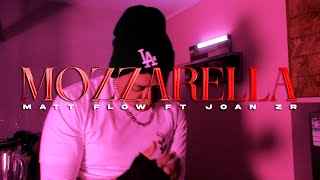 Mozzarella  Matt Flow FT Joan ZR VIDEO OFICIAL ðŸ¥·ðŸ»ðŸ¥·ðŸ»ðŸ’ [upl. by Onaicul279]