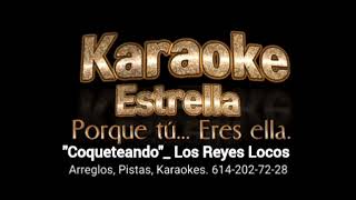 quotCoqueteandoquot Los Reyes Locos KARAOKE [upl. by Enirrok291]