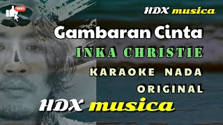 GAMBARAN CINTA  KARAOKE  Inka Christie [upl. by Novaj]