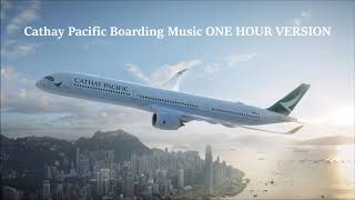 Cathay Pacific Boarding Music ONE HOUR VERSION [upl. by Anwahsar]