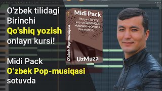 Ozbek tilidagi Birinchi quotQoshiq yozishquot onlayn kursi  Midi Pack “O’zbek Popmusiqasi” sotuvda [upl. by Geri]