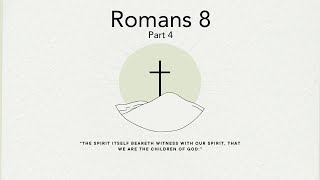 February 4 2024 Romans 8 Part 4 Pastor Tim Remington [upl. by Vidda450]