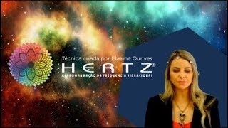 Técnica Hertz® Reprogramação da Frequência Vibracional  Elainne Ourives [upl. by Lana]