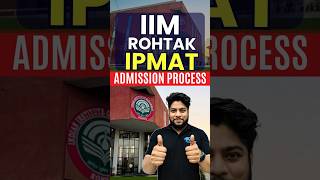 IIM Rohtak IPMAT Admission Process 🔥IPMAT Syllabus Selection Criteria complete Details shorts [upl. by Parcel663]