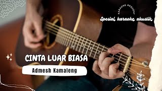 CINTA LUAR BIASA  Andmesh Kamaleng  Tanpa Vokal Lirik di Layar  karaoke [upl. by Nedrah841]