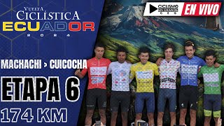 🔴EN VIVO 🚵‍♂️ETAPA REINA  VUELTA CICLISTA ECUADOR 🔵 ​ETAPA 6️⃣​​​​​​​​​​​​​  174 KM 🚵‍♂️ [upl. by Lauri]