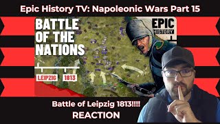 Epic History TV Napoleonic Wars Part 15 REACTION Battle of Leipzig 1813 [upl. by Mcgurn84]