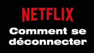 Comment se déconnecter dun compte Netflix [upl. by Ayatnwahs]