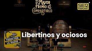 TodoPorLaRadio  Libertinos y ociosos [upl. by Ticknor]