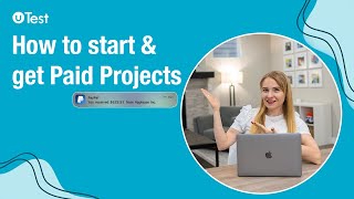 uTest  How to start and get paid projects [upl. by Nosmirc]