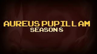 Aureus Pupillam  S8E6  splash [upl. by Beverly]