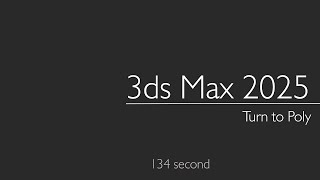 3ds Max 2025 Turn to Poly [upl. by Nancie]