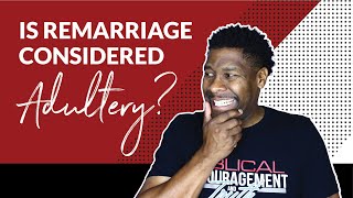 If I Get Remarried Am I Committing Adultery [upl. by Lledrac]