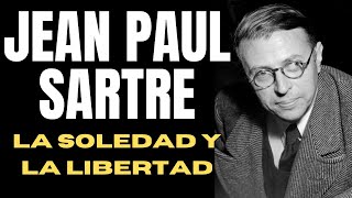 LA IMPORTANCIA DE LA SOLEDAD PARA JEAN PAUL SARTRE [upl. by Marigolde]