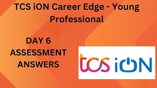 TCS iON Career Edge  Young Professional Batch 01  DAY 6  ASSESSMENT ANSWERS [upl. by Alakam510]