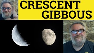 🔵 Gibbous Meaning  Crescent Defined  Gibbous Examples  Crescent Explained  Essential Vocabulary [upl. by Yespmed]