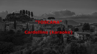 TOSCANA  Cardellino karaoke [upl. by Adnirolc611]