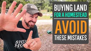 6 Mistakes to AVOID when Buying Raw Land for a HOMESTEAD [upl. by Atiuqahc]