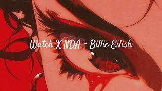 Watch x NDA  Billie Eillish [upl. by Christean]