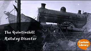 Quintinshill Railway Disaster 1915  Carlisle Librarys Local History Talks [upl. by Ainehta]