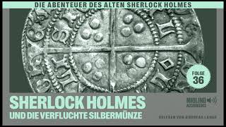 Der alte Sherlock Holmes  Folge 36 Sherlock Holmes und die verfluchte Silbermünze Hörbuch [upl. by Enelrae]