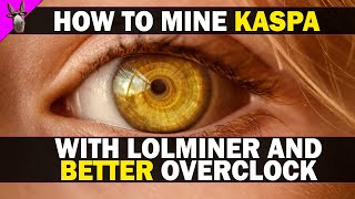 How to mine KASPA with BETTER overclock settings on LOLMINER [upl. by Ennaeiluj273]