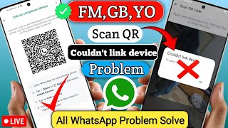 How to Fix Whatsapp Couldnt link device problem  GB Whatsapp Login Problem Solve 2024  GB FM YO [upl. by Burnett]