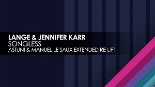 Lange amp Jennifer Karr  Songless Astuni amp Manuel Le Saux Extended ReLift [upl. by Janelle679]