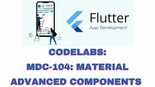 📲Codelabs MDC104 Material Advanced Components Flutter  App Development📲 [upl. by Schnabel367]