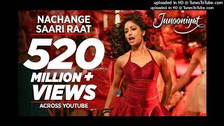 Nachange Saari Raat Full Video Song  JUNOONIYAT  Pulkit SamratYami Gautam TSeries160K [upl. by Lubbi]