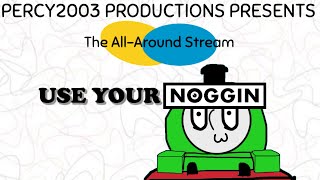 The AllAround Stream Use Your Noggin [upl. by Eirhtug]