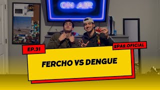 PODCAST 2pa2 31  FERCHO VS DENGUE  NOS PELEAMOS EN MEDIO EPISODIO [upl. by Saidee]