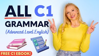 ALL the Grammar you need for ADVANCED C1 Level English in 13 minutes [upl. by Duke]