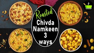 4 Roasted Chivda Namkeen Recipes  Indian Snacks Recipes  Chivda Namkeen 4 ways  Namkeen Snacks [upl. by Ellerehc]