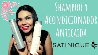 SHAMPOO Y ACONDICIONADOR ANTICAIDA SATINIQUE  Evita la caida del cabello [upl. by Arica820]