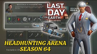 HEADHUNTING ARENA EVENT SEASON 64  LAST DAY ON EARTH [upl. by Atlanta]