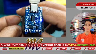 TUTORIAL I MERAKIT MODUL CAS TYPE C I BATERRY 18650 I MARGONO ELEKTRONIK [upl. by Stearn183]