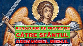 Rugaciune de Protectie catre Sfantul Arhanghel Mihail [upl. by Esinad]