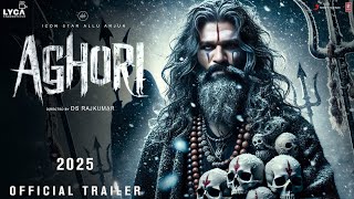 AGHORI  Official Trailer  Allu Arjun  Nayanthara  Vijay Sethupathi  Sanjay Dutt  Concept [upl. by Mccomb]