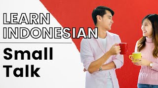 Learn Indonesian Language Basics  Small Talk in Bahasa Indonesia [upl. by Thorfinn]